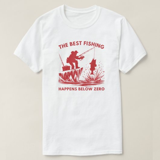この最高の魚釣りはゼロ以下に起こる | 氷魚釣り Tシャツ (デザイン正面)
