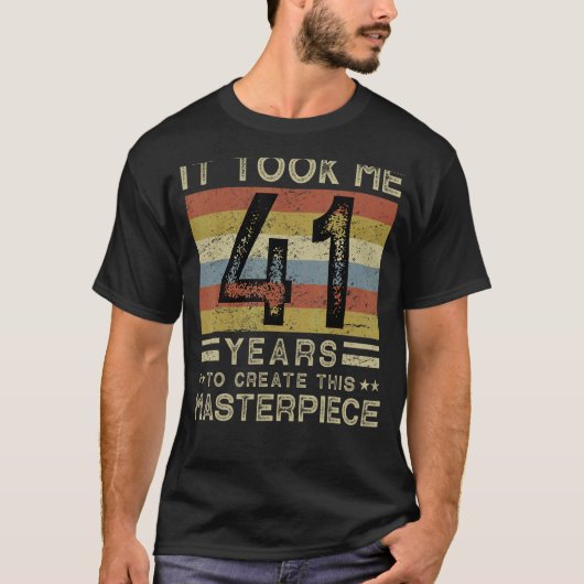 この最高傑作41を作るのに41年かかった Tシャツ (正面)