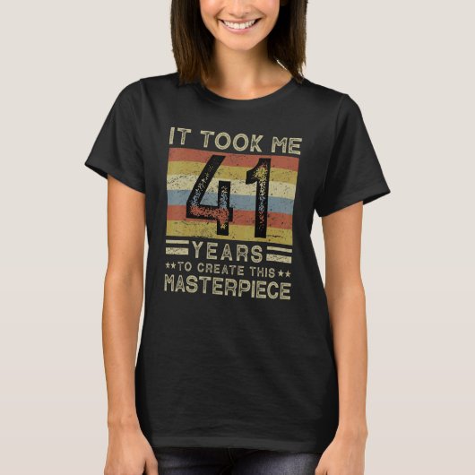 この最高傑作41を作るのに41年かかった Tシャツ (正面)