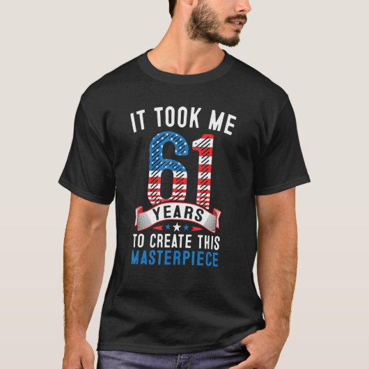 この最高傑作61を作るのに61年かかった Tシャツ (正面)