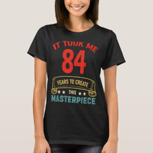 この最高傑作84tを作るのに84年かかった tシャツ