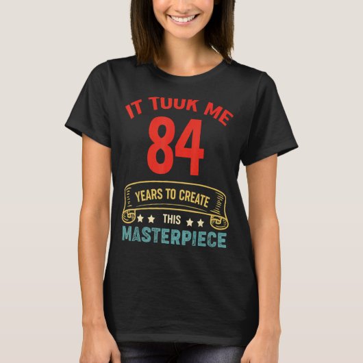 この最高傑作84tを作るのに84年かかった tシャツ (正面)