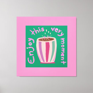 この楽しむ瞬間ホットコーヒーカップ引用文 キャンバスプリント