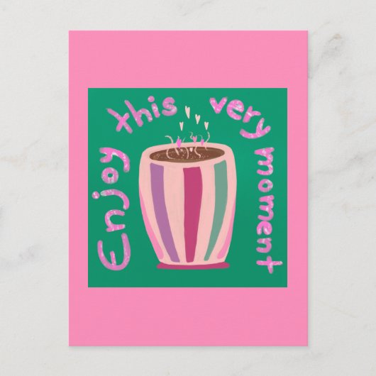 この楽しむ瞬間ホットコーヒーカップ引用文 ポストカード (正面)