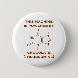 この機械はチョコレート(テオブロミン)によって動力を与えられます 缶バッジ