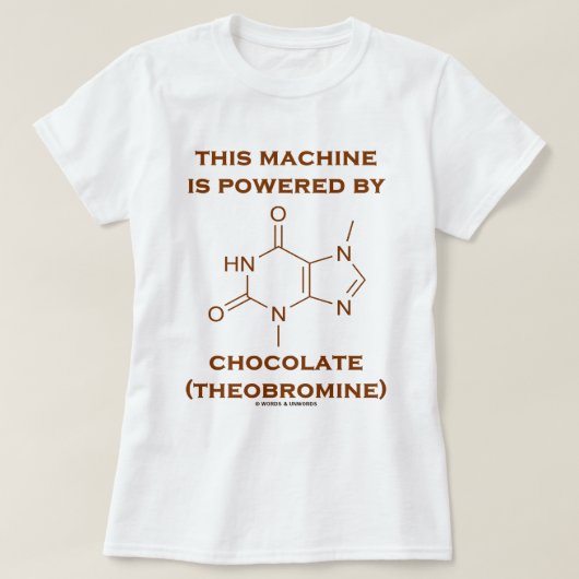 この機械はチョコレート(テオブロミン)によって動力を与えられます Tシャツ (デザイン正面)