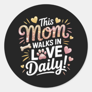 この母は毎日の愛の中を歩く – Pet Mom Life ラウンドシール