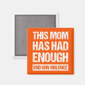 この母親は十分だった – 銃の暴力を終える私 マグネット (正面/裏面)