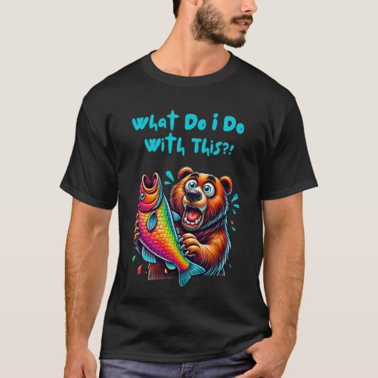 この熊をどうすべきかおもしろい。 Tシャツ (正面)