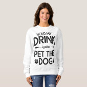 この犬の子犬Lを愛撫する必要がある私の飲みおもしろい物を保持 スウェットシャツ (正面フル)