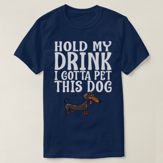 この犬を飼うために飲み物を持って Tシャツ (デザイン正面)