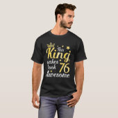 この王は私の76歳の幸せそ素晴らしうに見せる Tシャツ (正面フル)