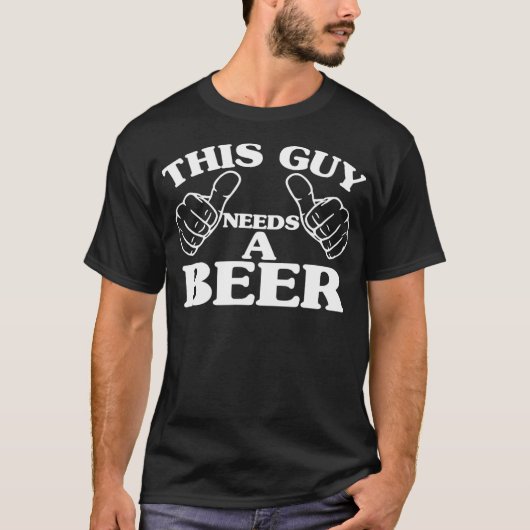 この男にはビール好きの人が必要 Tシャツ (正面)