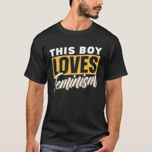 この男の子はフェミニズムの女の子を愛する女性フェミニズムの女の子 Tシャツ
