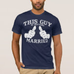 この男は結婚Teeを取得している Tシャツ<br><div class="desc">この男はWRKDesignsによって結婚しているT型。</div>