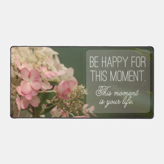 「この瞬間を幸せにしよう」感動的引用文 デスクマット (正面)