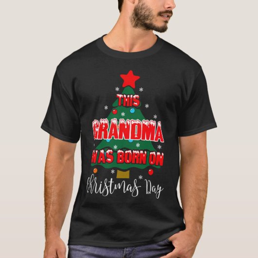 この祖母生まれはクリスマスの母の日だった Tシャツ (正面)