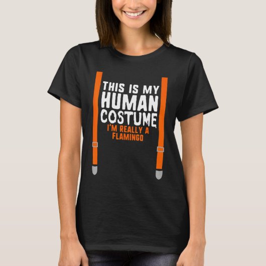 この私の人間の衣装は本当にフラミンゴのハロー Tシャツ (正面)