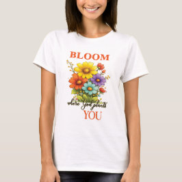 この美しいTシャツ「あなたが神様に植えられた場所で花開きなさい」 Tシャツ