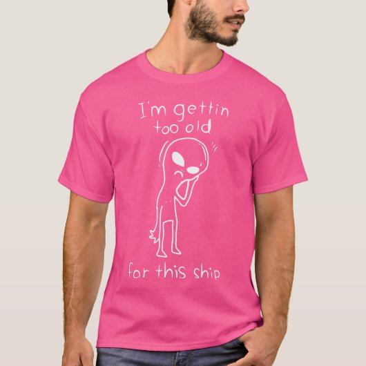 この船にはもう年をとりすぎている Tシャツ (正面)