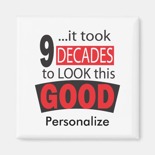 この良い見た目に90年かかった| 90誕生日 マグネット (正面)