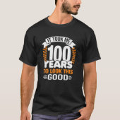 この良い100誕生を見るのに100年かかった Tシャツ (正面)