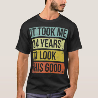 この良い34番目の誕生日を見るのに34年かかった Tシャツ
