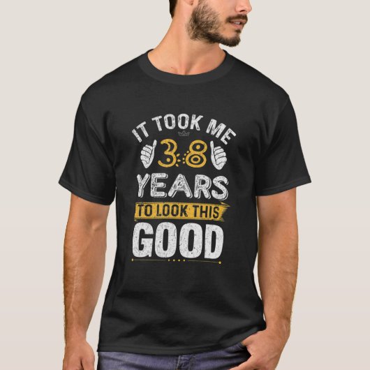 この良いBを見るのに38年かかっただけおもしろいだ Tシャツ (正面)