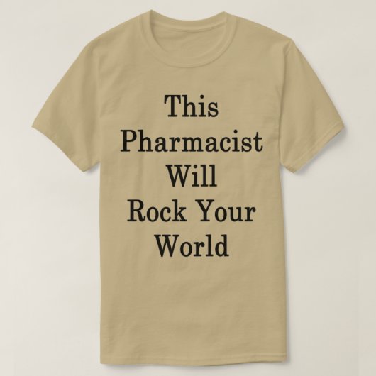 この薬剤師はあなたの世界を揺るがす1 Tシャツ (デザイン正面)