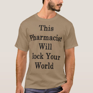 この薬剤師はあなたの世界を揺るがす1 Tシャツ