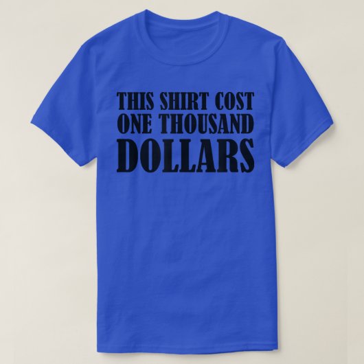 この費用は千ドルおもしろいことわざ Tシャツ (デザイン正面)