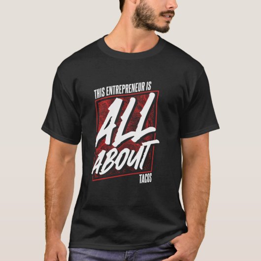 この起業家はタコス一筋 Tシャツ (正面)