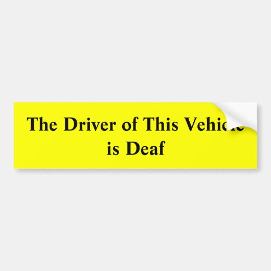 この車の運転者は耳が聞こえないバンパーステッカーです バンパーステッカー (正面)