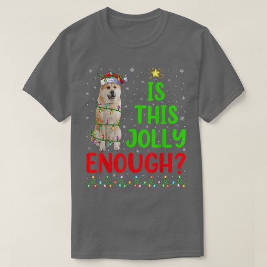 この陽気なクリスマスツリーは十分に楽しいか?秋田犬クリスマス Tシャツ (デザイン正面)