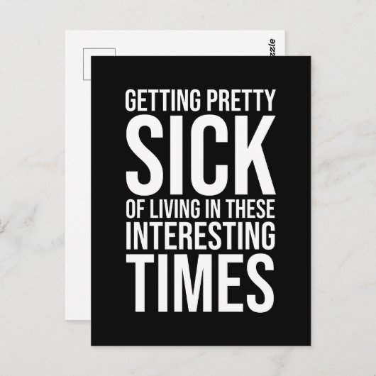 この面白い時代に生きるのにうんざりしている ポストカード (正面/裏面)