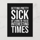 この面白い時代に生きるのにうんざりしている ポストカード (正面)