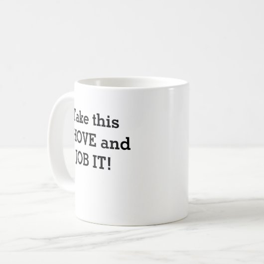 この靴を持って、それを仕事をしなさい! コーヒーマグカップ (正面左)