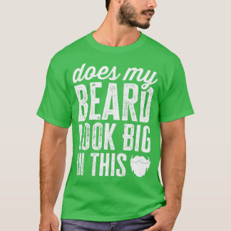 この顔の毛の中で私のあごが大おもしろいきく見える Tシャツ