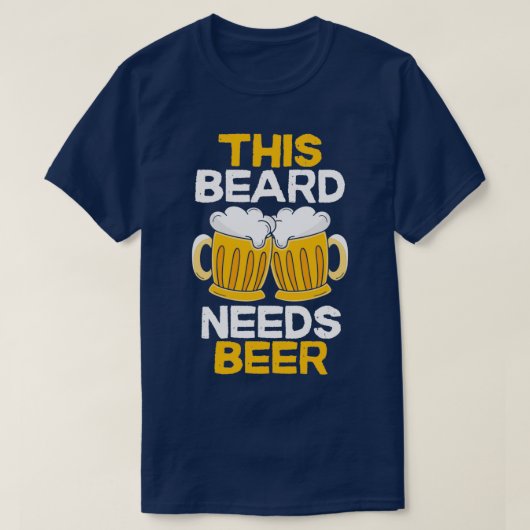 この髭にはビールが必要3 Tシャツ (デザイン正面)