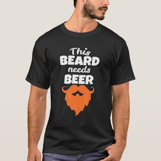 この髭はビールおもしろいことわざSt. Patricks Daが必要 Tシャツ (正面)