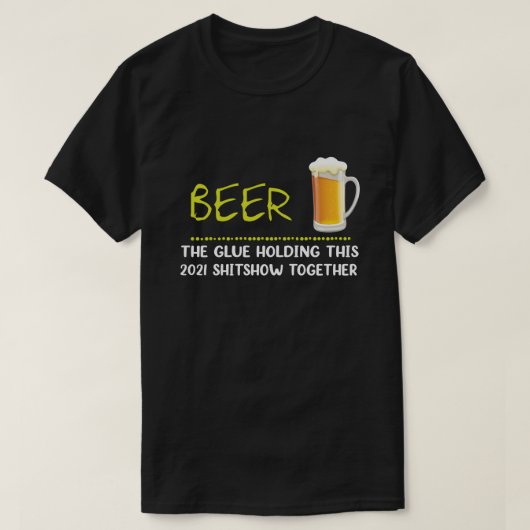 この2021年のシトショーを持つ接着剤をビールで飲む Tシャツ (デザイン正面)