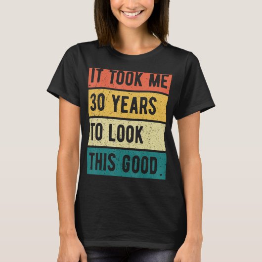 この30歳の誕生日を見るのに30年かかった Tシャツ (正面)