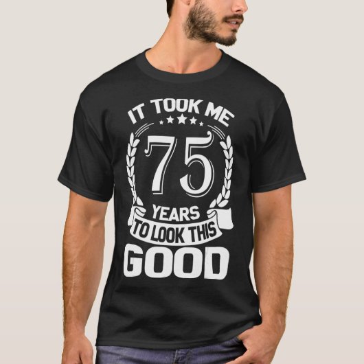 この75Bを見るのに75年おもしろいかかった Tシャツ (正面)