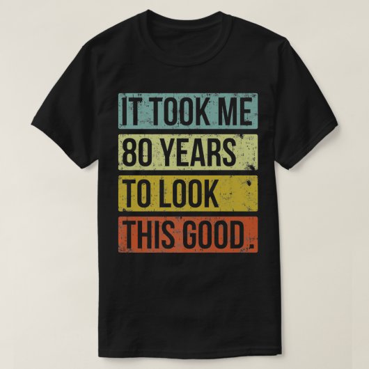 この80歳の誕生日を見るのに80年かかった Tシャツ (デザイン正面)