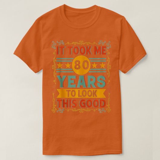 この80歳の誕生日を見るのに80年かかった Tシャツ (デザイン正面)