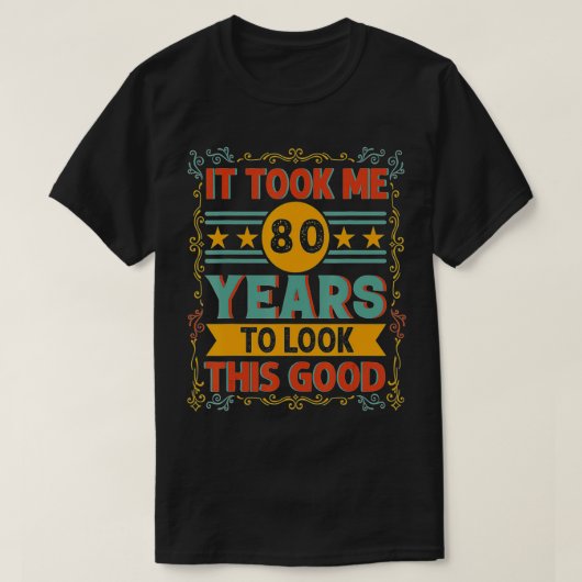 この80歳の誕生日を見るのに80年かかった Tシャツ (デザイン正面)