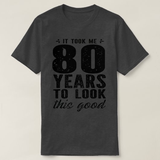 この80誕生日を見るのに80年かかった Tシャツ (デザイン正面)