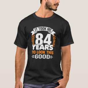 この84歳の誕生日を見るのに84年かかった Tシャツ