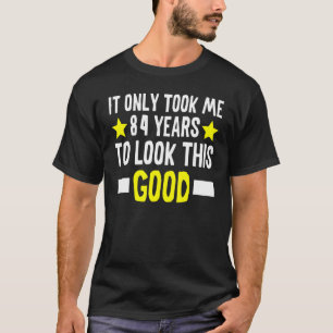 この84Biを見るのに84年かかったばかりだ Tシャツ