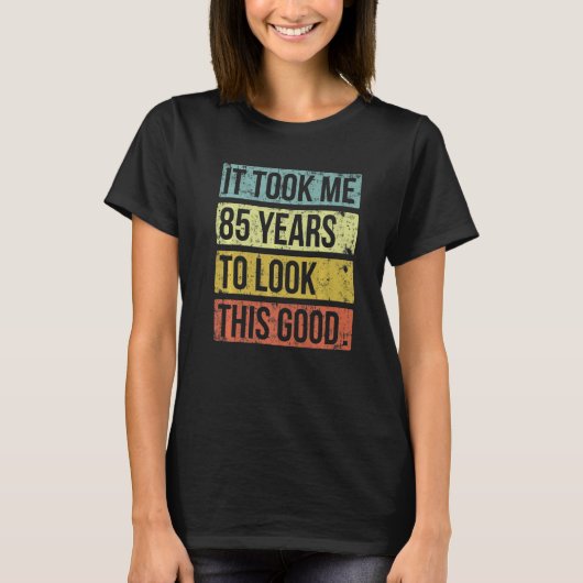 この85歳の誕生日を見るのに85年かかった Tシャツ (正面)